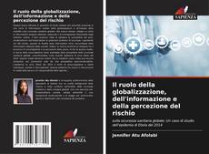 Copertina di Il ruolo della globalizzazione, dell'informazione e della percezione del rischio