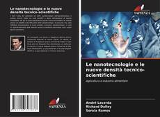 Copertina di Le nanotecnologie e le nuove densità tecnico-scientifiche