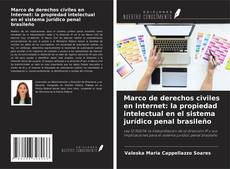 Copertina di Marco de derechos civiles en Internet: la propiedad intelectual en el sistema jurídico penal brasileño