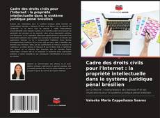 Bookcover of Cadre des droits civils pour l'Internet : la propriété intellectuelle dans le système juridique pénal brésilien