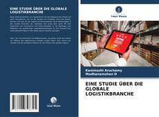 Couverture de EINE STUDIE ÜBER DIE GLOBALE LOGISTIKBRANCHE