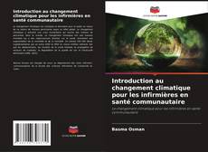 Bookcover of Introduction au changement climatique pour les infirmières en santé communautaire