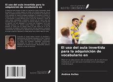 Copertina di El uso del aula invertida para la adquisición de vocabulario en