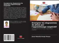 Bookcover of Enseigner les diagrammes de phase par l'apprentissage coopératif
