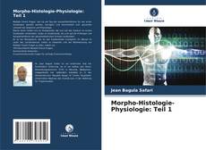 Morpho-Histologie-Physiologie: Teil 1的封面