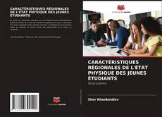 Buchcover von CARACTÉRISTIQUES RÉGIONALES DE L'ÉTAT PHYSIQUE DES JEUNES ÉTUDIANTS