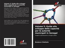 Buchcover von Volume 5: Guida allo sviluppo delle capacità per le autorità municipali in Senegal