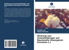 Wirkung von Schwefeldünger auf Baumwolle (Gossypium hirsutum L.)的封面