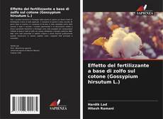 Buchcover von Effetto del fertilizzante a base di zolfo sul cotone (Gossypium hirsutum L.)