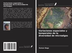 Copertina di Variaciones espaciales y temporales de la diversidad de microalgas
