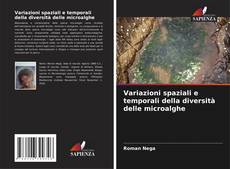 Bookcover of Variazioni spaziali e temporali della diversità delle microalghe