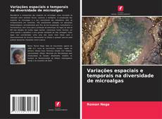 Bookcover of Variações espaciais e temporais na diversidade de microalgas