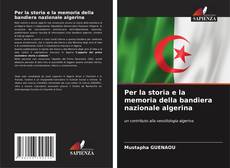 Buchcover von Per la storia e la memoria della bandiera nazionale algerina
