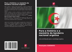 Buchcover von Para a história e a memória da bandeira nacional argelina