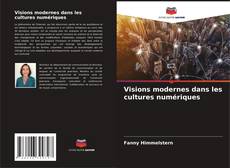 Capa do livro de Visions modernes dans les cultures numériques 