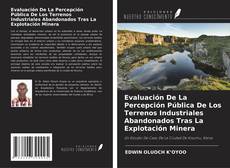 Bookcover of Evaluación De La Percepción Pública De Los Terrenos Industriales Abandonados Tras La Explotación Minera