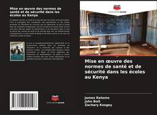 Buchcover von Mise en œuvre des normes de santé et de sécurité dans les écoles au Kenya