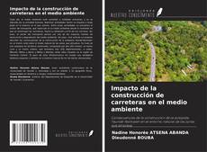 Capa do livro de Impacto de la construcción de carreteras en el medio ambiente 