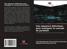Bookcover of Une séquence didactique pour enseigner le concept de parabole