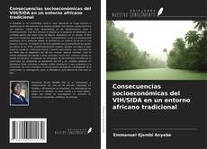 Couverture de Consecuencias socioeconómicas del VIH/SIDA en un entorno africano tradicional