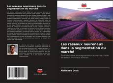 Buchcover von Les réseaux neuronaux dans la segmentation du marché