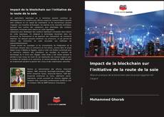 Bookcover of Impact de la blockchain sur l'initiative de la route de la soie