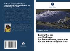 Entwurf eines nachhaltigen Implementierungsrahmens für die Förderung von SHS kitap kapağı