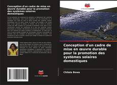 Bookcover of Conception d'un cadre de mise en œuvre durable pour la promotion des systèmes solaires domestiques