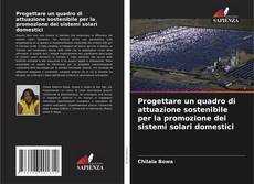 Copertina di Progettare un quadro di attuazione sostenibile per la promozione dei sistemi solari domestici