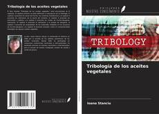 Tribología de los aceites vegetales kitap kapağı