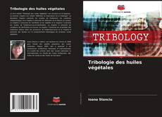 Tribologie des huiles végétales的封面