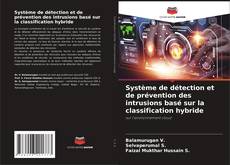 Bookcover of Système de détection et de prévention des intrusions basé sur la classification hybride