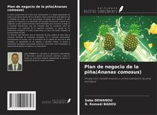 Capa do livro de Plan de negocio de la piña(Ananas comosus) 