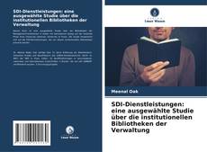 Copertina di SDI-Dienstleistungen: eine ausgewählte Studie über die institutionellen Bibliotheken der Verwaltung