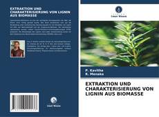 Portada del libro de EXTRAKTION UND CHARAKTERISIERUNG VON LIGNIN AUS BIOMASSE