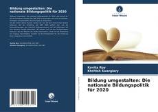 Bildung umgestalten: Die nationale Bildungspolitik für 2020 kitap kapağı