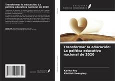 Portada del libro de Transformar la educación: La política educativa nacional de 2020