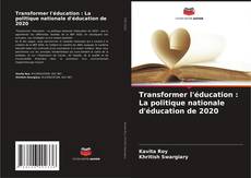 Buchcover von Transformer l'éducation : La politique nationale d'éducation de 2020