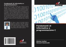 Bookcover of Fondamenti di informatica e programmazione C