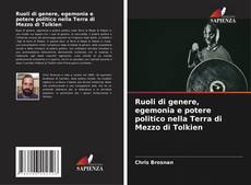 Copertina di Ruoli di genere, egemonia e potere politico nella Terra di Mezzo di Tolkien
