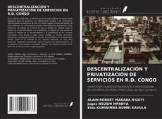 Couverture de DESCENTRALIZACIÓN Y PRIVATIZACIÓN DE SERVICIOS EN R.D. CONGO