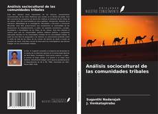 Bookcover of Análisis sociocultural de las comunidades tribales