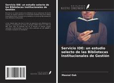 Capa do livro de Servicio IDE: un estudio selecto de las Bibliotecas Institucionales de Gestión 