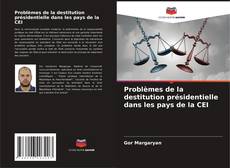 Capa do livro de Problèmes de la destitution présidentielle dans les pays de la CEI 