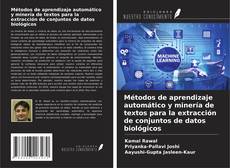 Métodos de aprendizaje automático y minería de textos para la extracción de conjuntos de datos biológicos的封面