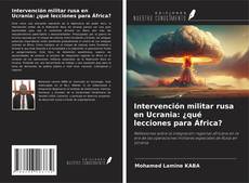 Portada del libro de Intervención militar rusa en Ucrania: ¿qué lecciones para África?