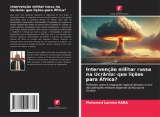 Portada del libro de Intervenção militar russa na Ucrânia: que lições para África?