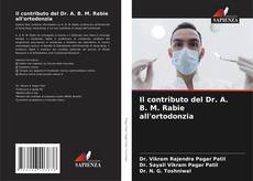 Portada del libro de Il contributo del Dr. A. B. M. Rabie all'ortodonzia