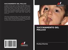 SUCCHIAMENTO DEL POLLICE kitap kapağı