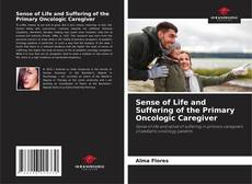 Couverture de Sense of Life and Suffering of the Primary Oncologic Caregiver